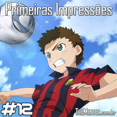 Primeiras ImpressÃµes #12 – Ginga e Kickoff!